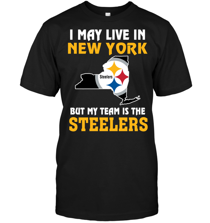 Pittsburgh Steelers "i May Live In New York" T-Shirt Pittsburgh Steelers "i May Live In New York" T-Shirt